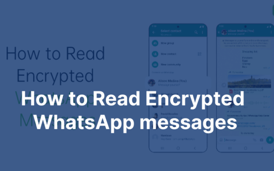 How to Read Encrypted WhatsApp Messages